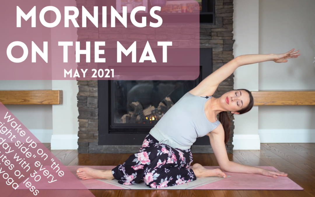 Mornings on the Mat May 2021