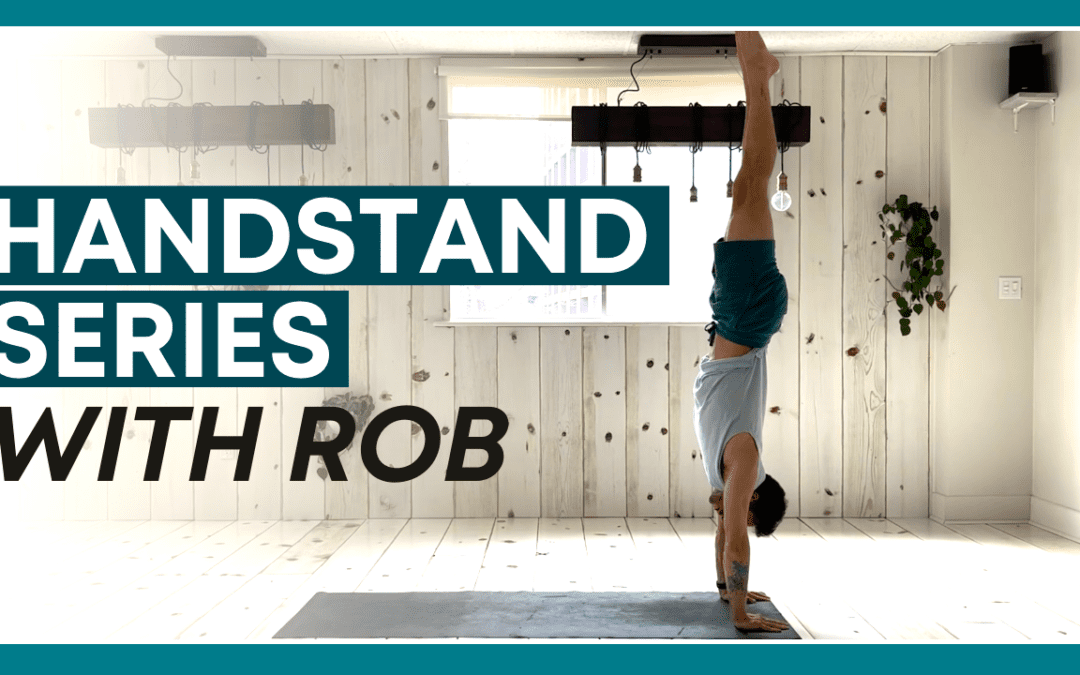 Handstands with Rob – Series Intro