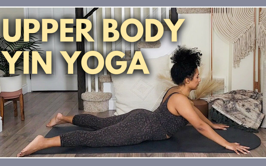 25 min Posture Fix Upper Body Yin with Shaunneka