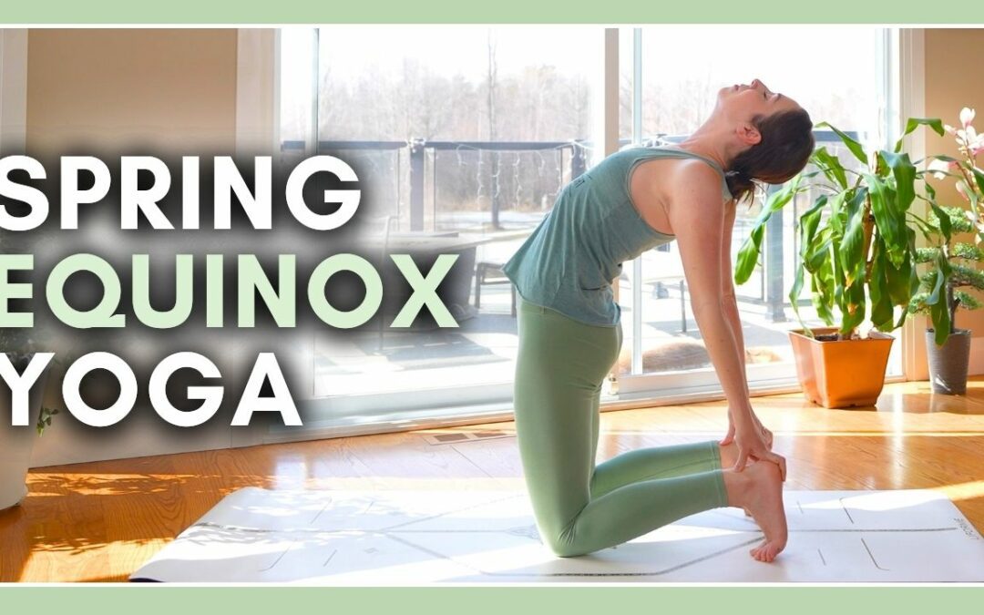 30 min Spring Equinox Yoga – Awakening The Heart