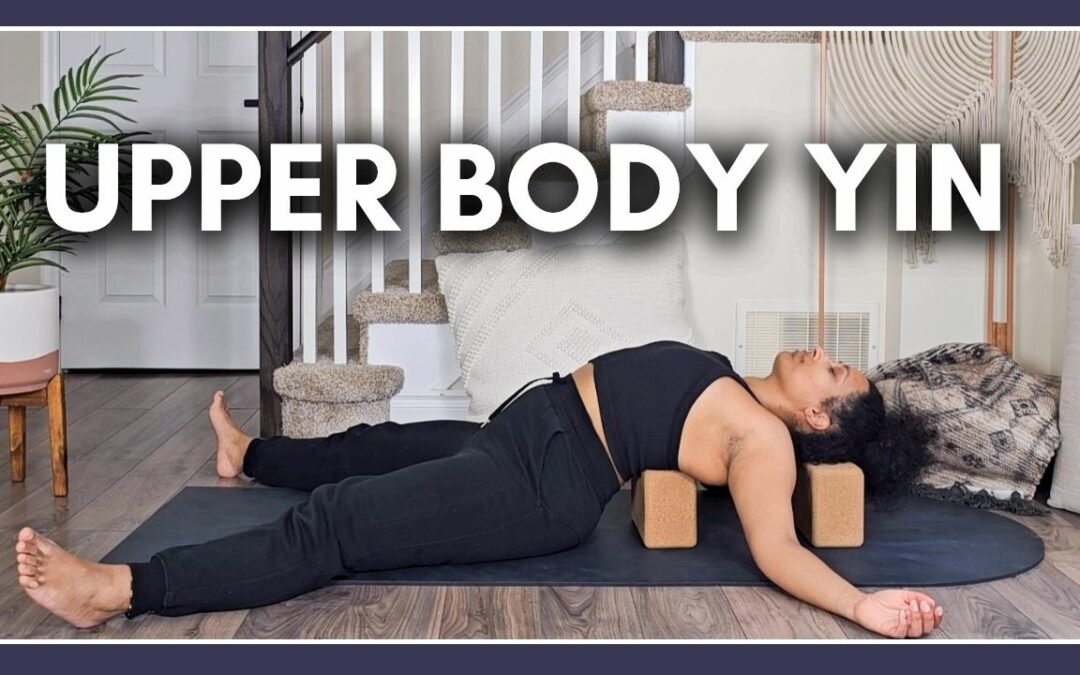 30 min Upper Body Yin Yoga with Shaunneka